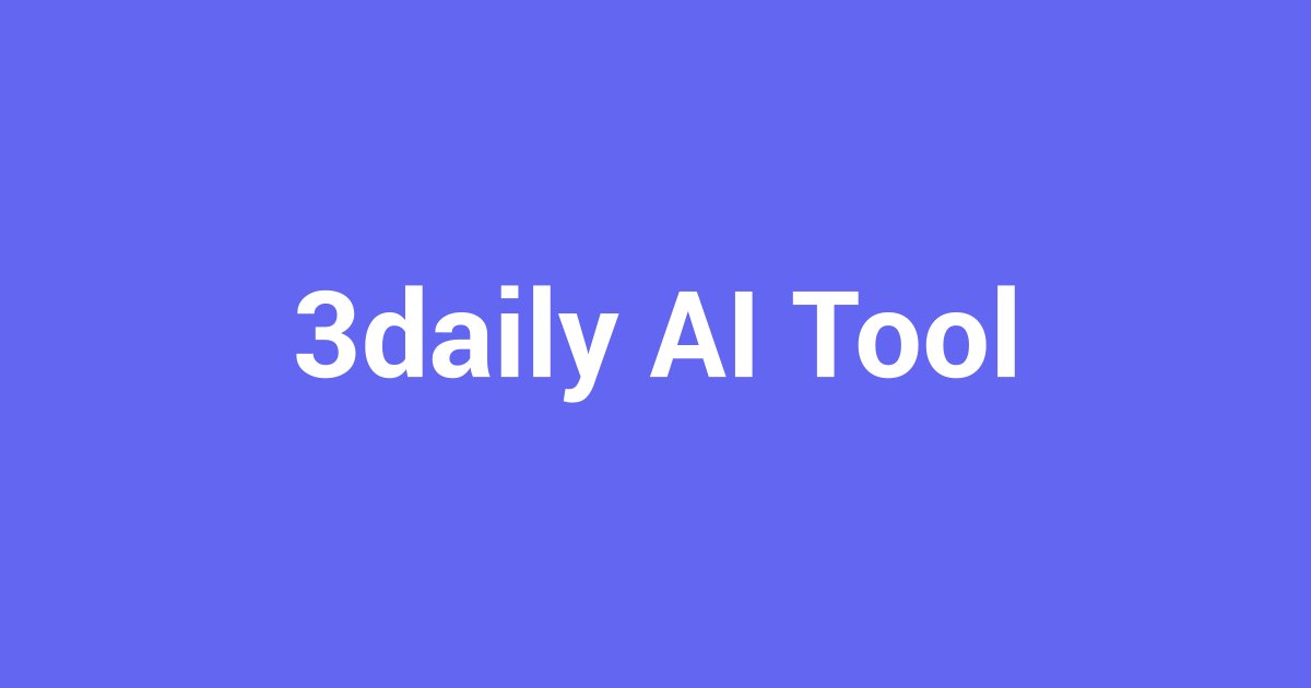 3DAiLY: Your Beginner's Guide to AI 3D Models