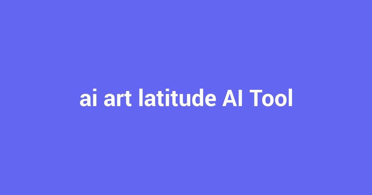 Complete Guide to AI Art Latitude: AI Dungeon in 2024